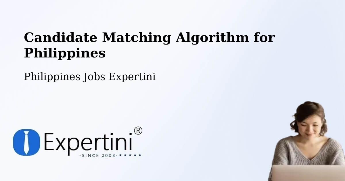 Candidate Matching Algorithm Overview – Concepcion - Philippines Jobs Expertini